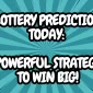 Lottery Prediction Today 5 Powerful Strategies to Win Big!