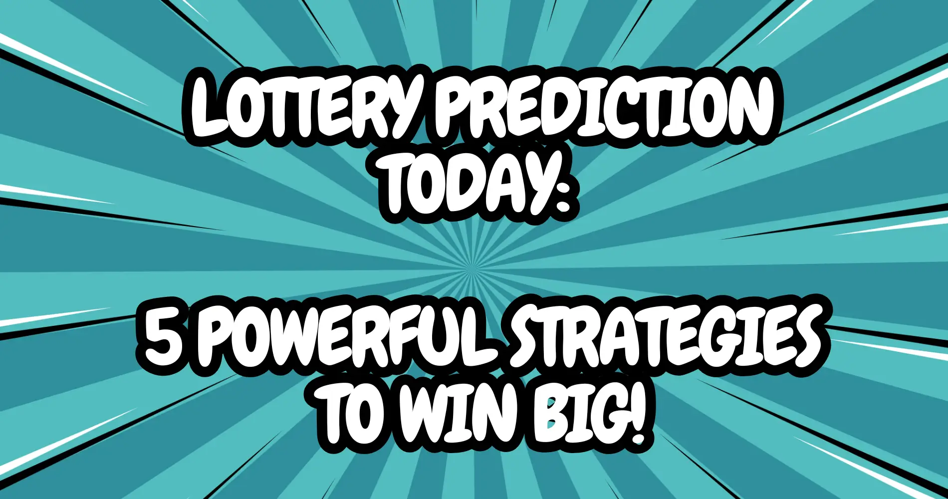 Lottery Prediction Today 5 Powerful Strategies to Win Big!